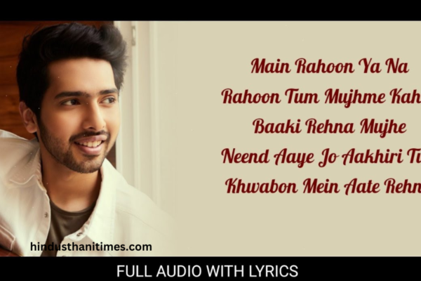 Main Rahoon Ya Na Rahu Lyrics