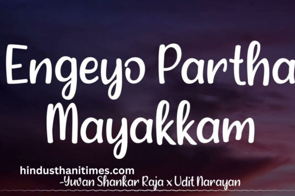 Engeyo Partha Mayakkam Lyrics