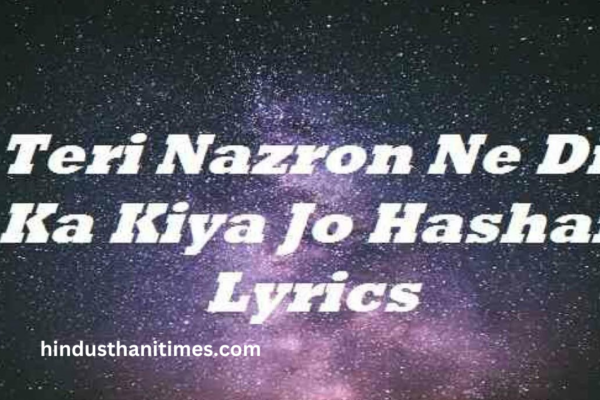 Teri Nazron NE Dil Ka Kiya Jo Hashar Lyrics