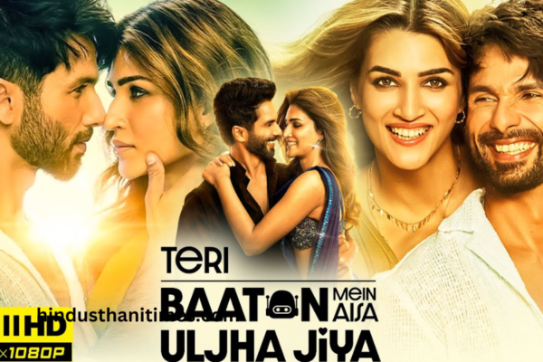 Teri Baaton Mein Aisa Uljha Jiya Full Movie