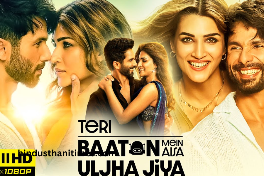 Teri Baaton Mein Aisa Uljha Jiya Full Movie